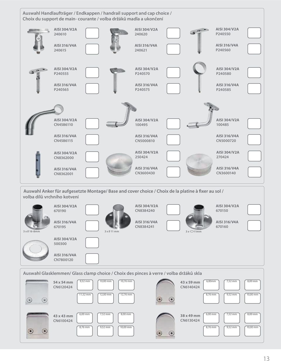 CN8384241 3 x 16-8mm 3 x 11 mm 3 x 11mm 670160 500300 CN7800120 Auswahl Glasklemmen/ Glass clamp choice / Choix des pinces à verre / volba držáků skla 54 x 54 mm CN6120424 9,52 mm 10,00 mm 10,76 mm