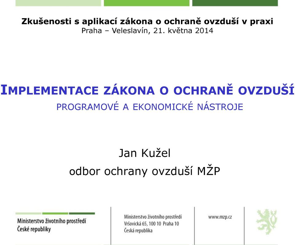 května 2014 IMPLEMENTACE ZÁKONA O OCHRANĚ