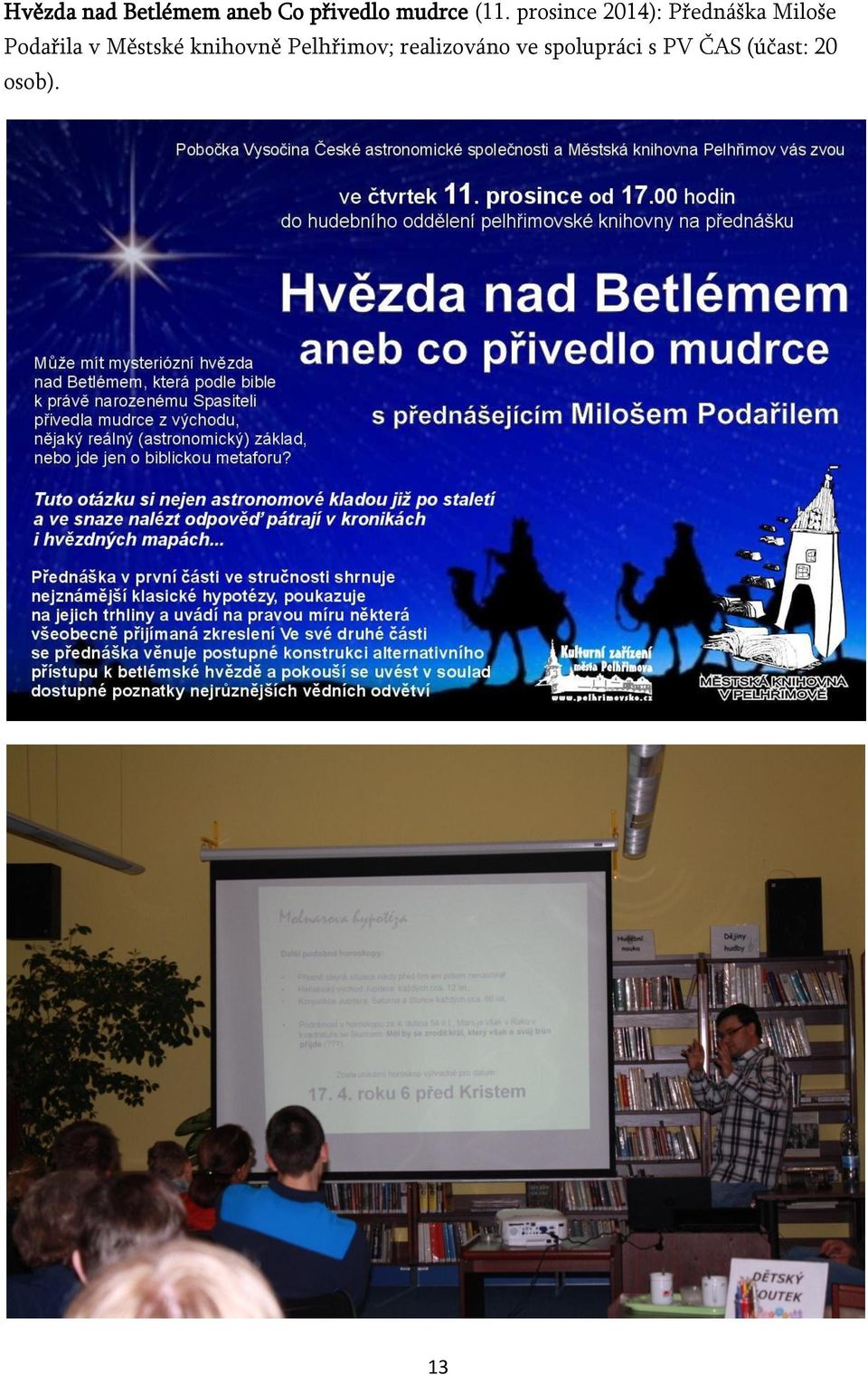 Podařila v Městské knihovně Pelhřimov;