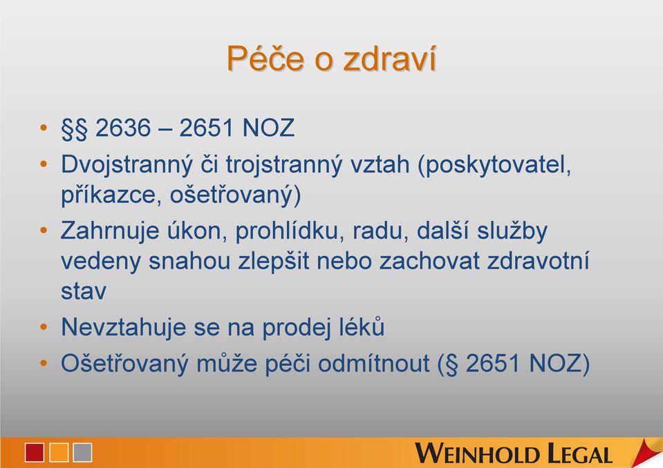 radu, další služby vedeny snahou zlepšit nebo zachovat zdravotní