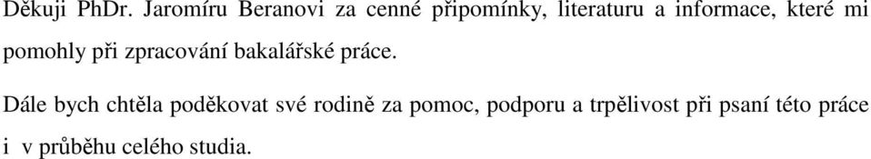 informace, které mi pomohly při zpracování bakalářské práce.