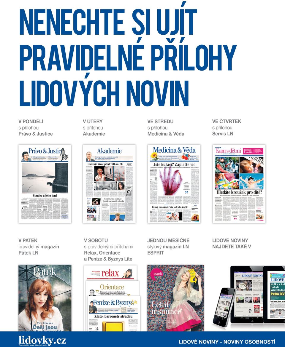 pravidelný magazín Pátek LN V SOBOTU s pravidelnými přílohami Relax, Orientace a Peníze & Byznys