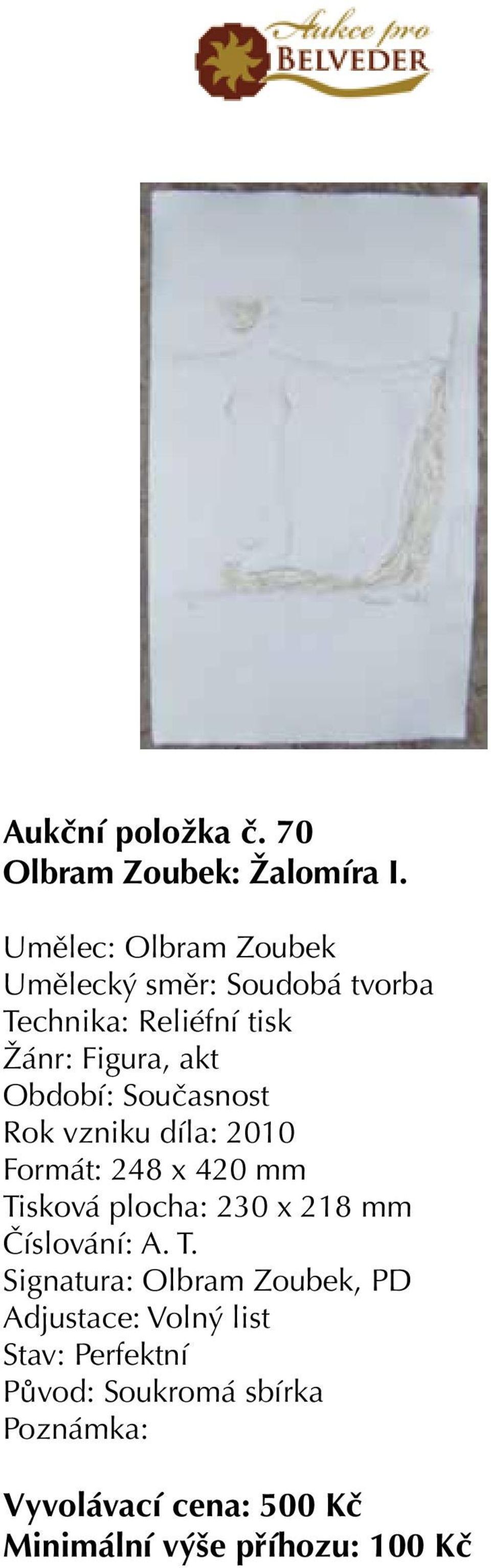 vzniku díla: 2010 Formát: 248 x 420 mm Tisková plocha: 230 x 218 mm A.