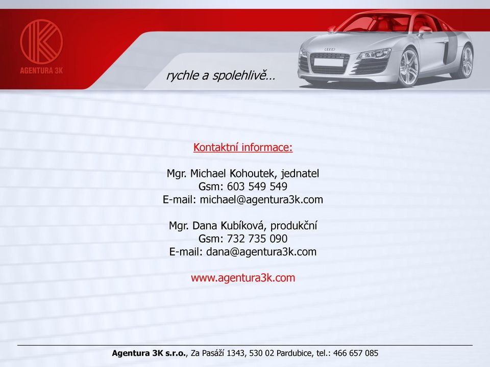 E-mail: michael@agentura3k.com Mgr.