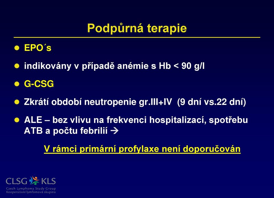 22 dní) ALE bez vlivu na frekvenci hospitalizací, spotřebu