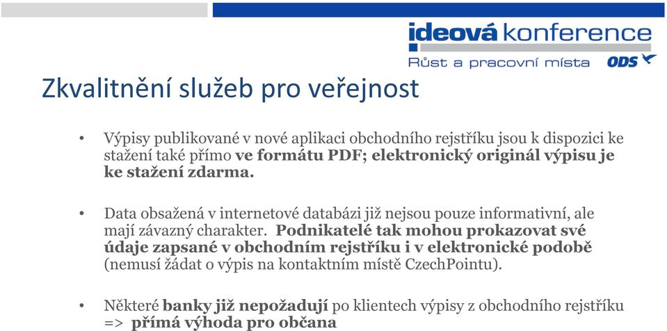 Data obsažená v internetové databázi již nejsou pouze informativní, ale mají závazný charakter.