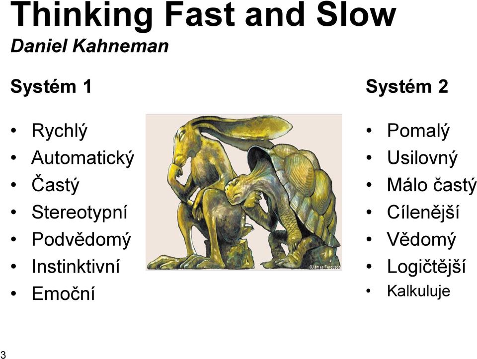 Instinktivní Emoční Systém 2 Pomalý Usilovný