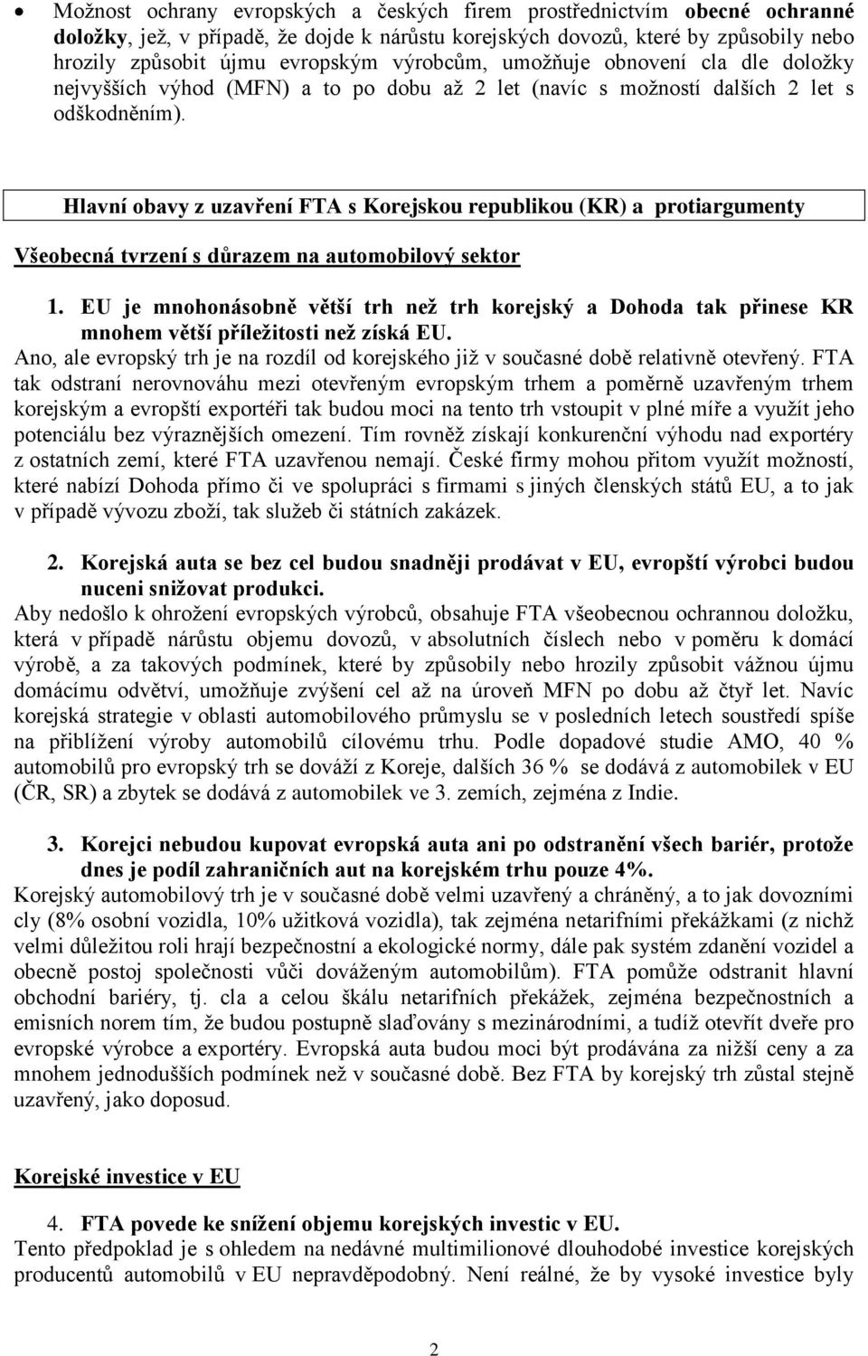 Hlavní obavy z uzavření FTA s Korejskou republikou (KR) a protiargumenty Všeobecná tvrzení s důrazem na automobilový sektor 1.