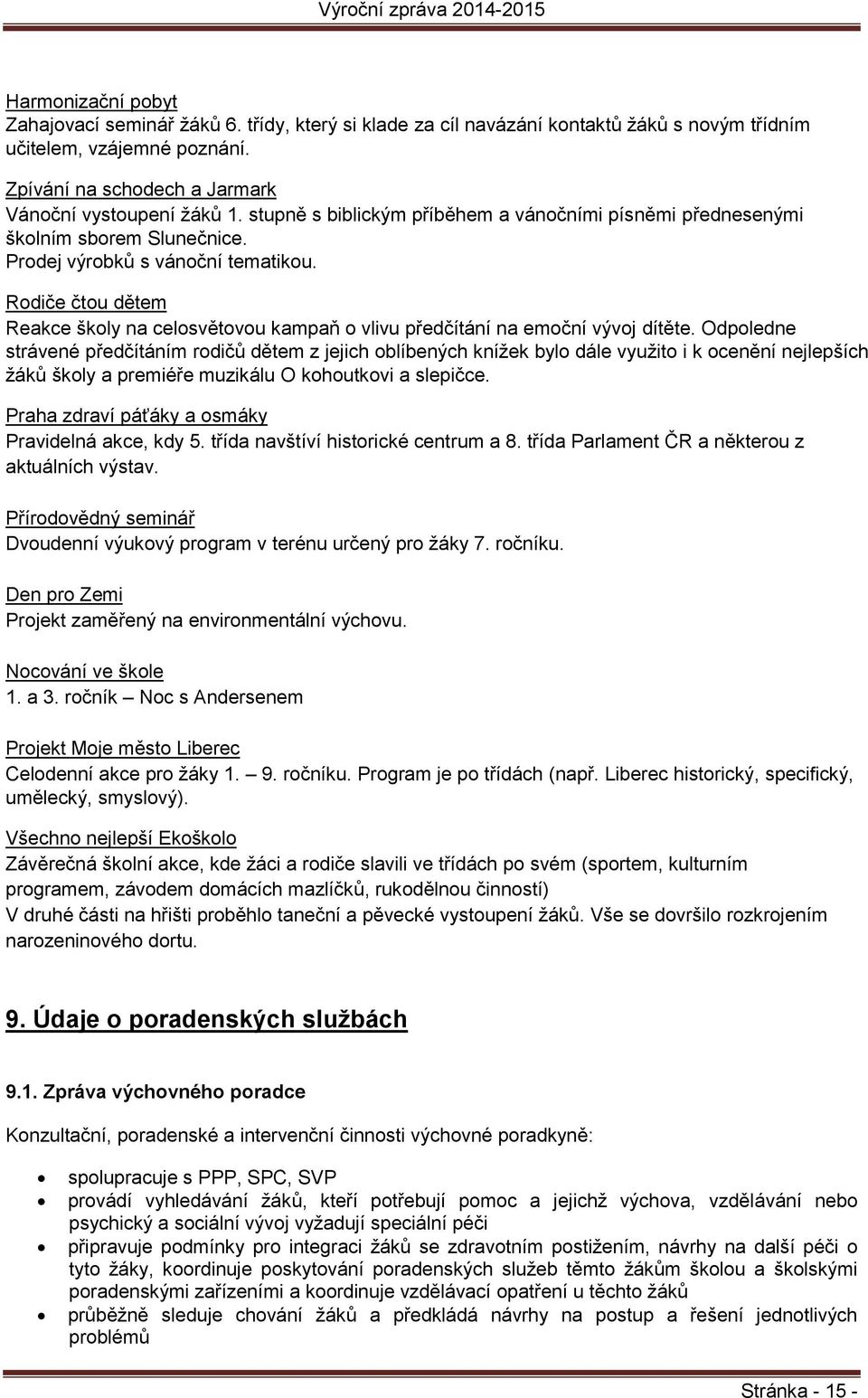 Rodiče čtou dětem Reakce školy na celosvětovou kampaň o vlivu předčítání na emoční vývoj dítěte.