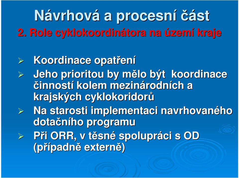 by mělo m být koordinace činností kolem mezinárodn rodních a krajských