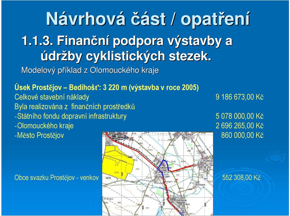 stavební náklady Byla realizována z finančních prostředků -Státního fondu dopravní infrastruktury