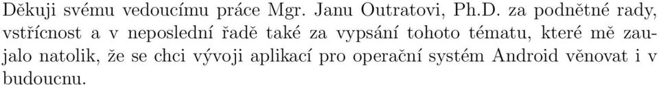 vypsání tohoto tématu, které mě zaujalo natolik, že se chci