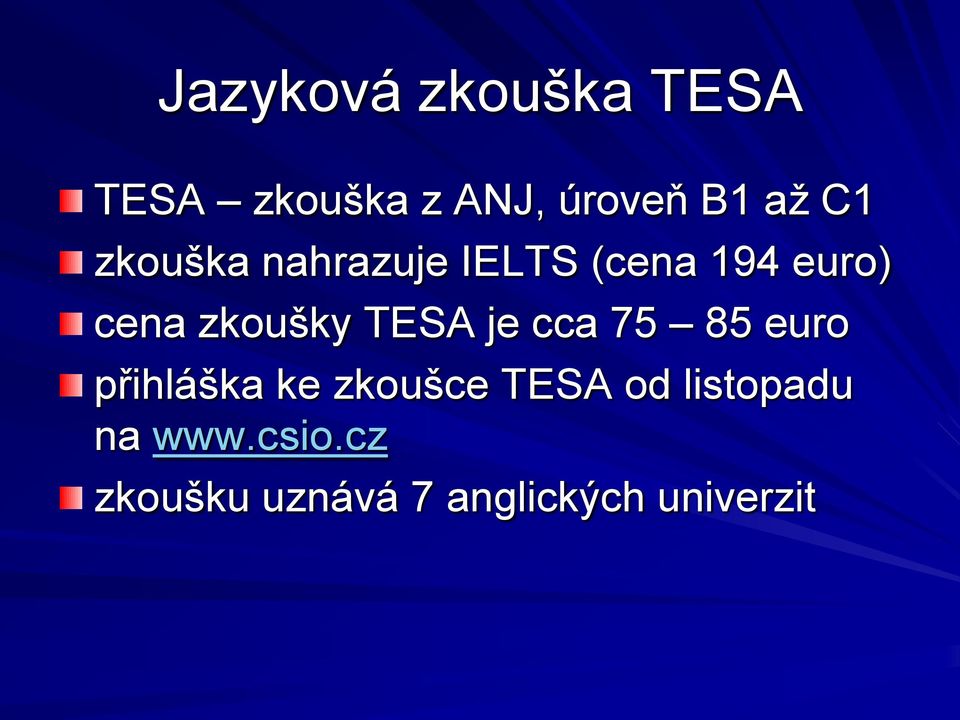 TESA je cca 75 85 euro přihláška ke zkoušce TESA od