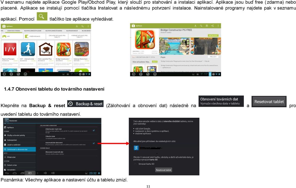 Nainstalované programy najdete pak v seznamu aplikací. Pomocí tlačítko lze aplikace vyhledávat. 1.4.