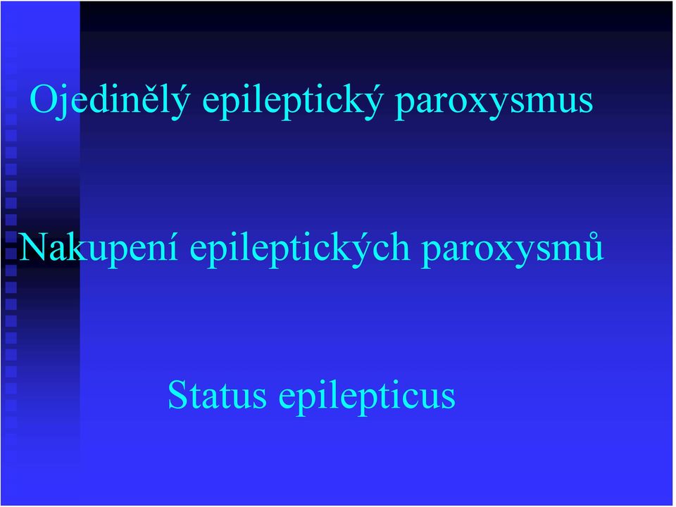 paroxysmus Nakupení