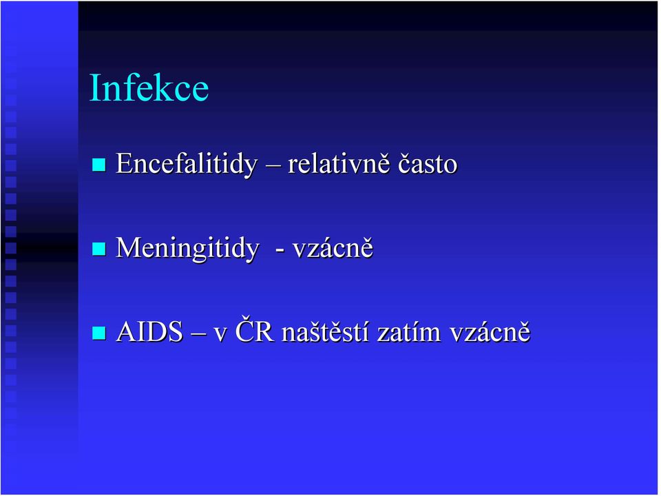 Meningitidy - vzácn cně