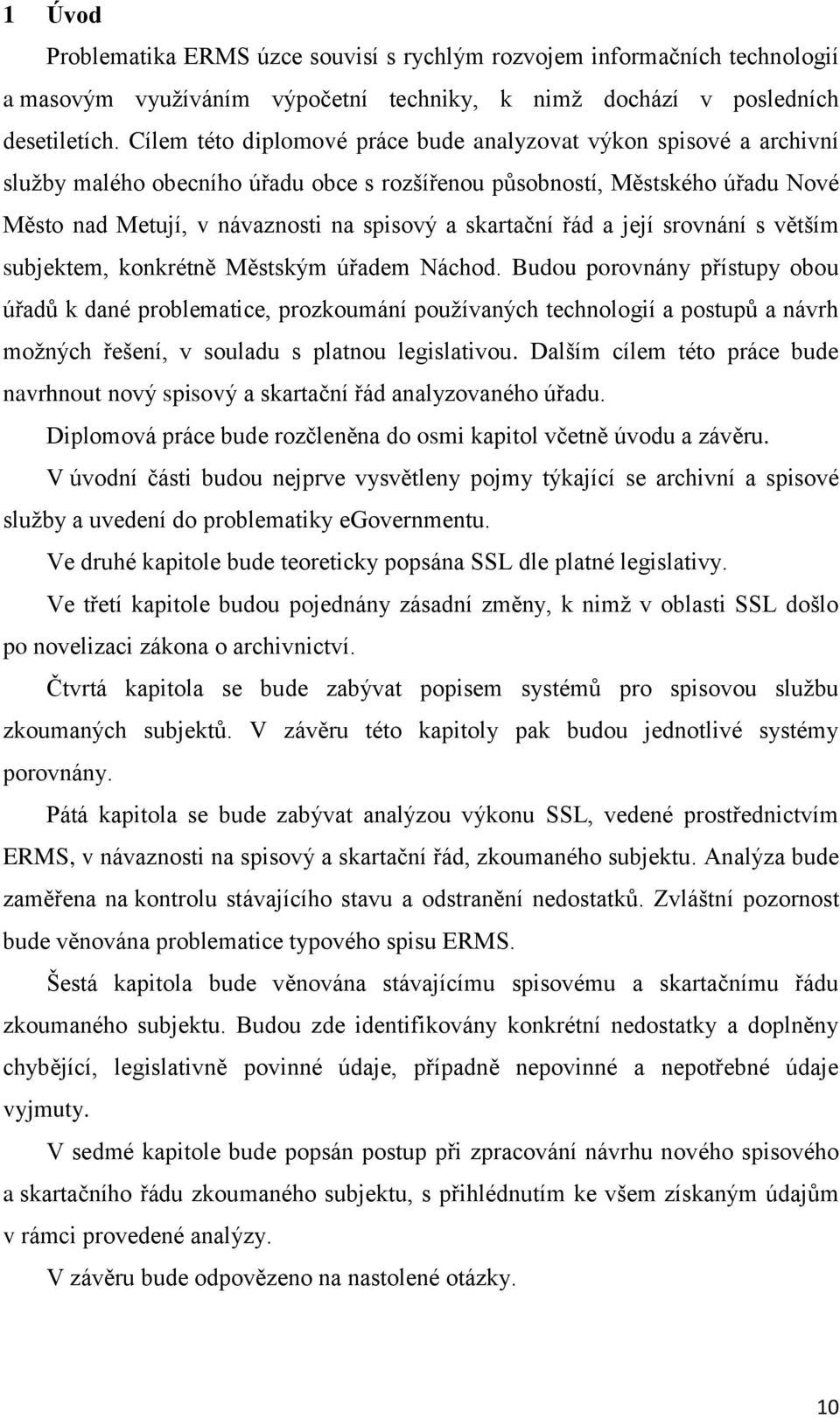 skartační řád a její srovnání s větším subjektem, konkrétně Městským úřadem Náchod.