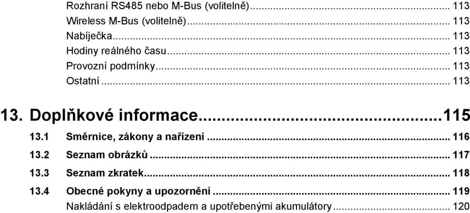 .. 115 13.1 Směrnice, zákny a nařízení... 116 13.2 Seznam brázků... 117 13.3 Seznam zkratek.