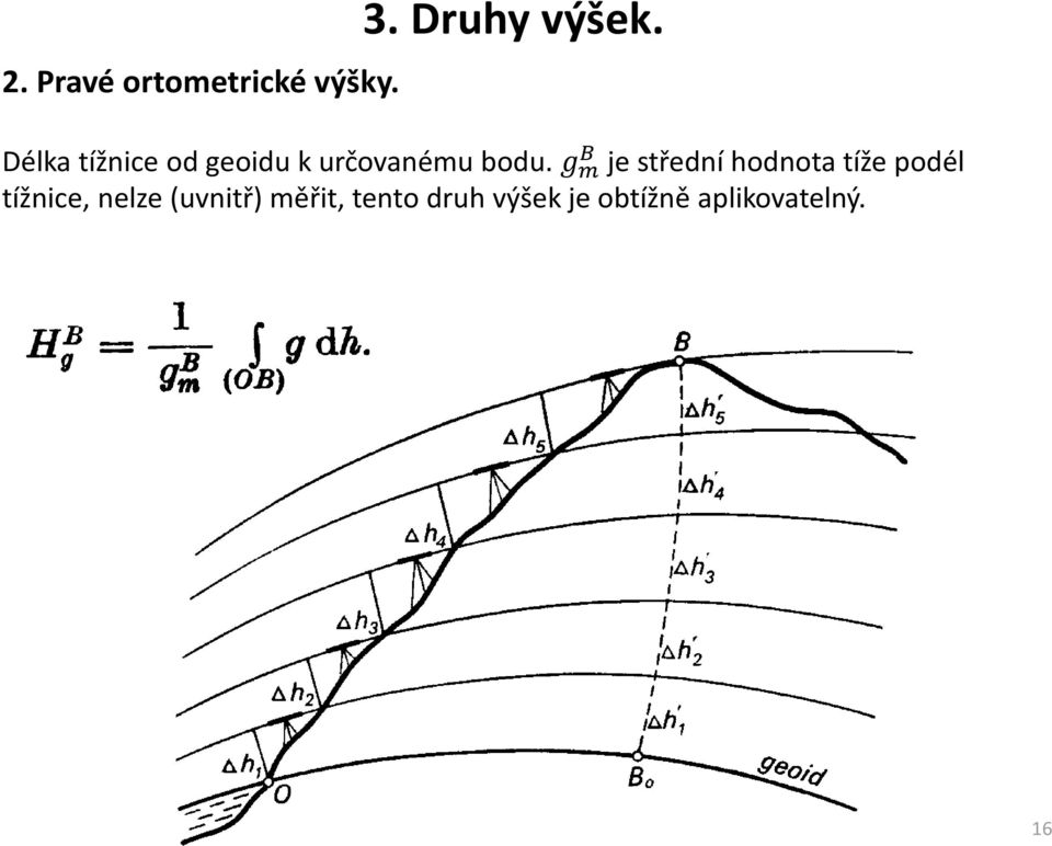 je střední hodnota tíže podél tížnice, nelze