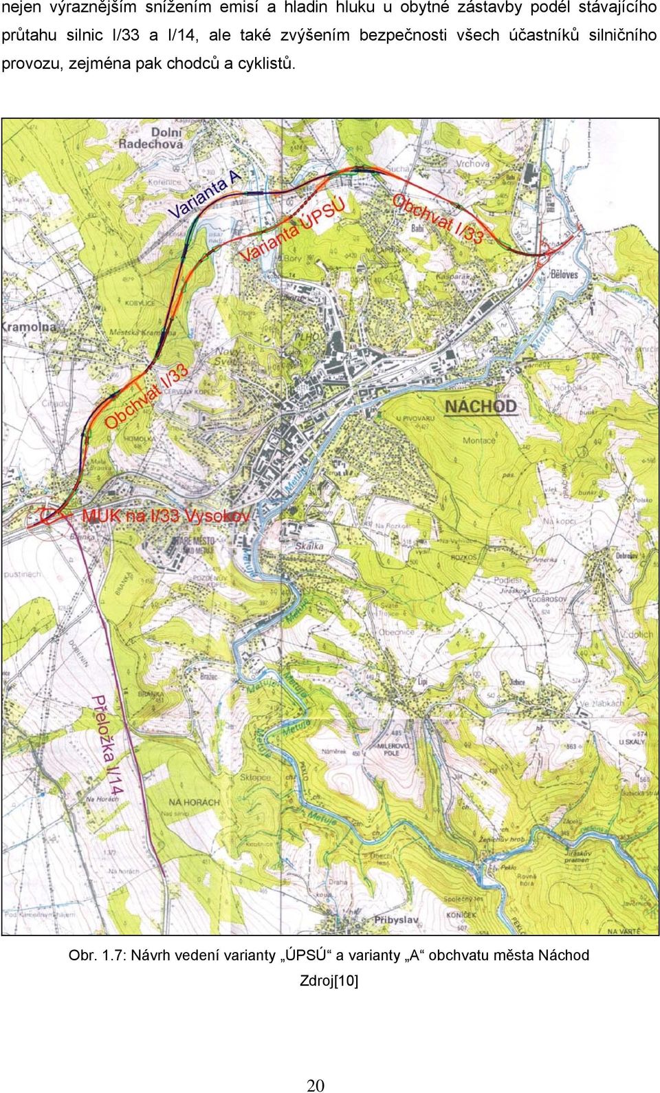 všech účastníků silničního provozu, zejména pak chodců a cyklistů. Obr. 1.