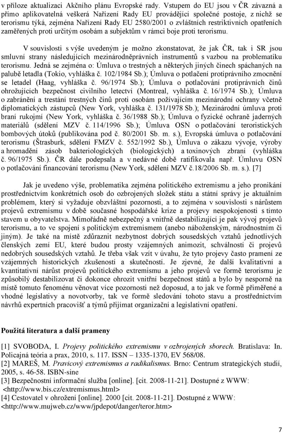 opatřeních zaměřených proti určitým osobám a subjektům v rámci boje proti terorismu.