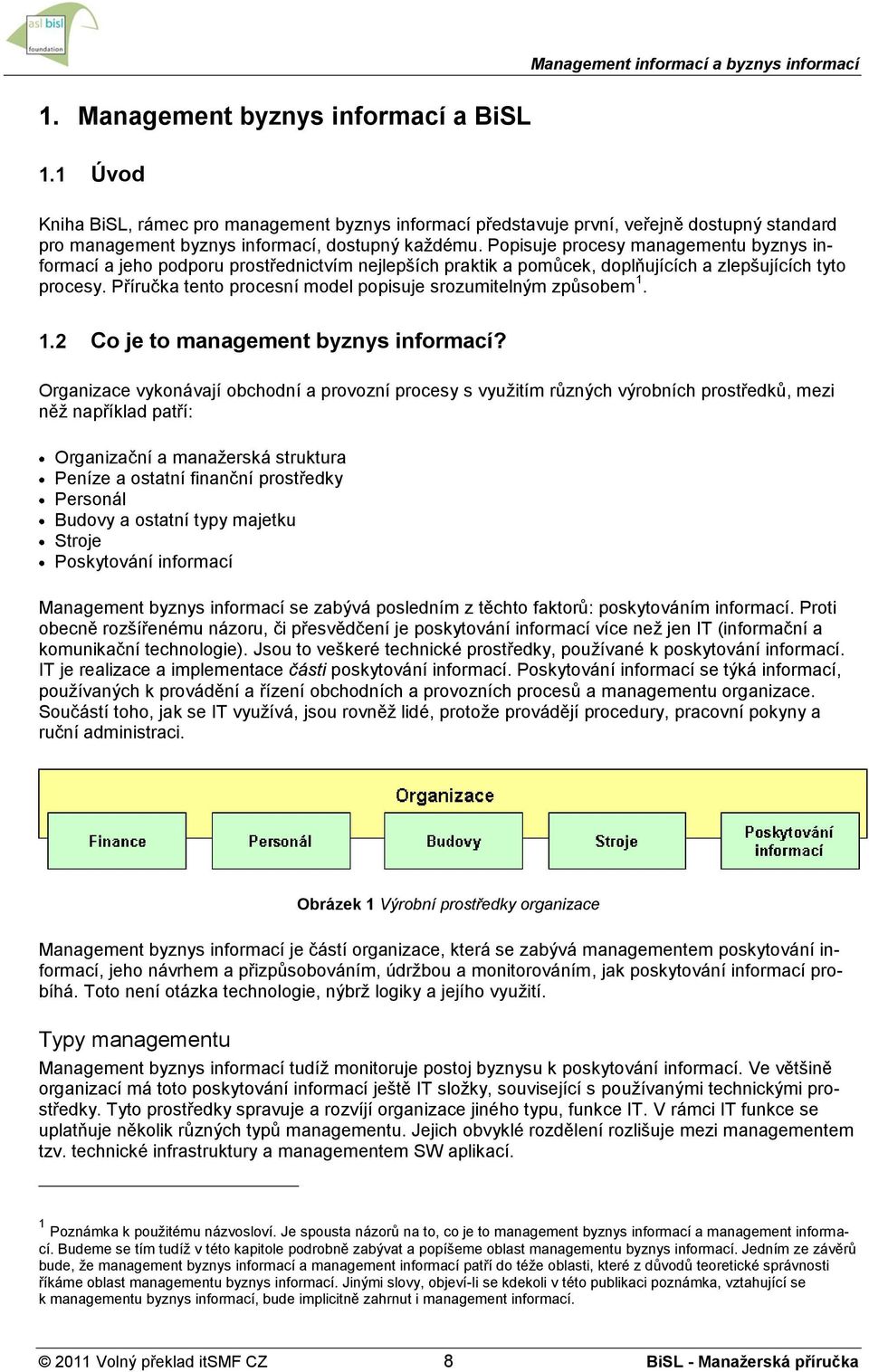 Příručka tento procesní model popisuje srozumitelným způsobem 1. 1.2 Co je to management byznys informací?