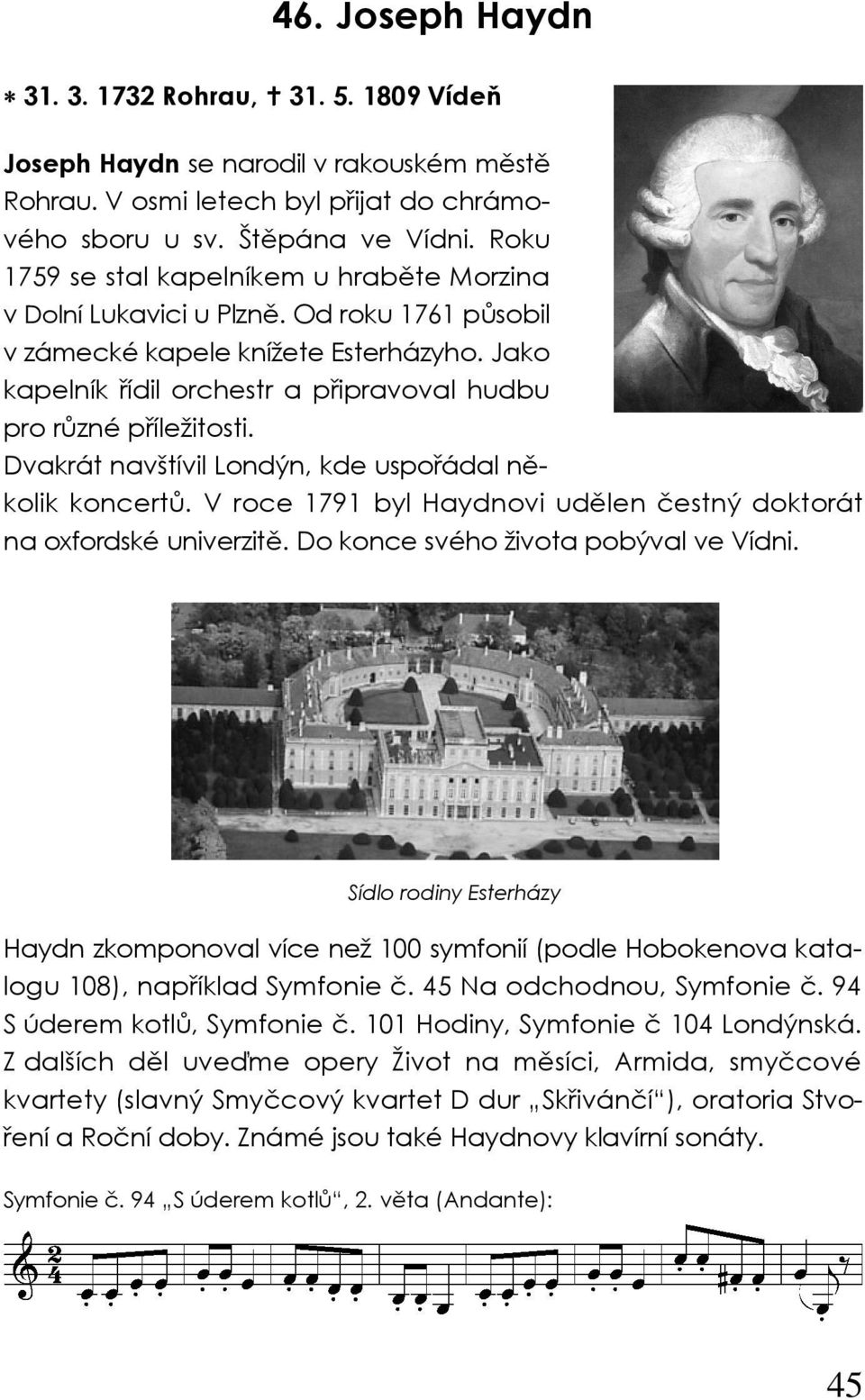 Jako kapelník řídil orchestr a připravoval hudbu pro různé příležitosti. Dvakrát navštívil Londýn, kde uspořádal několik koncertů.