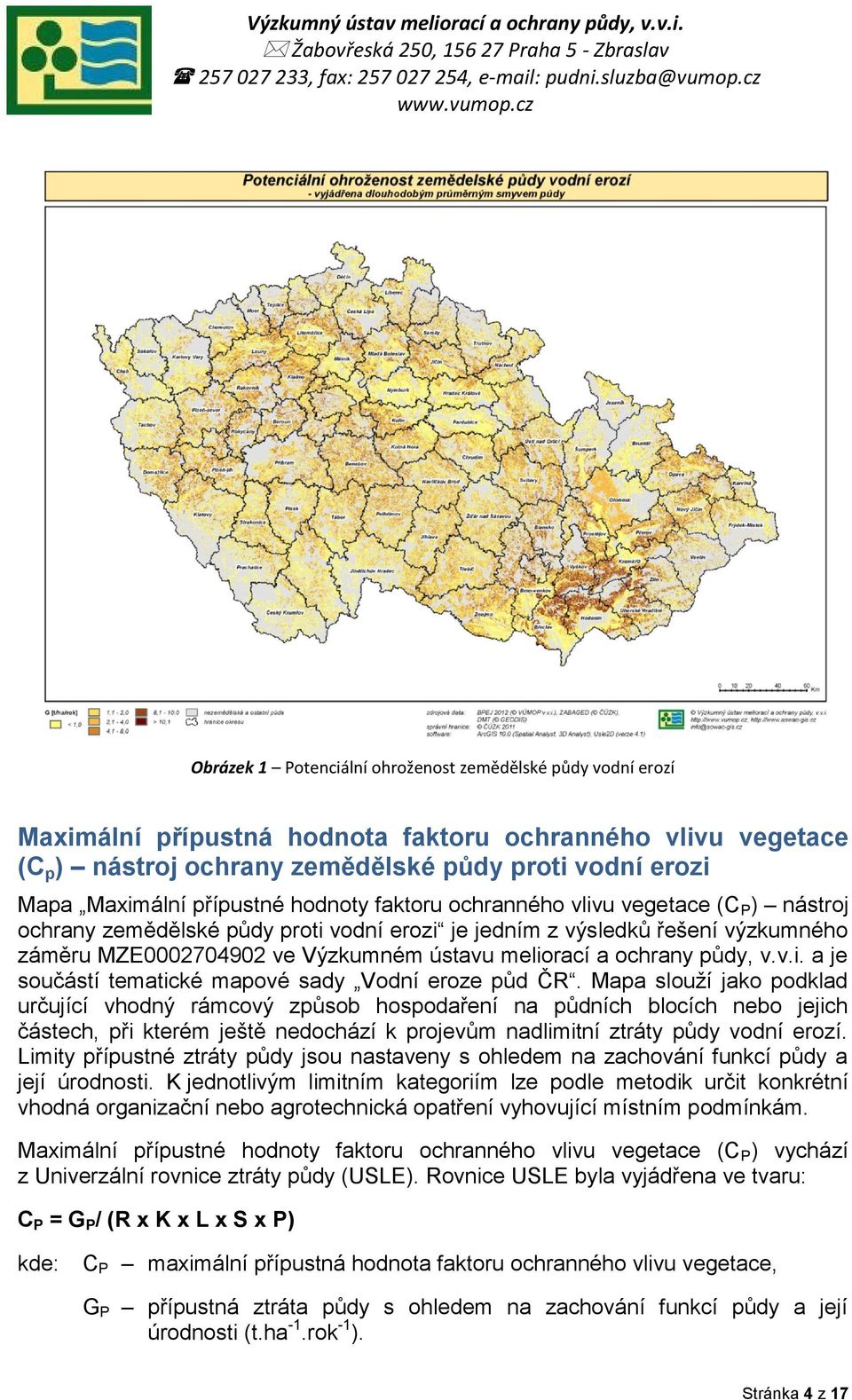 a ochrany půdy, v.v.i. a je součástí tematické mapové sady Vodní eroze půd ČR.