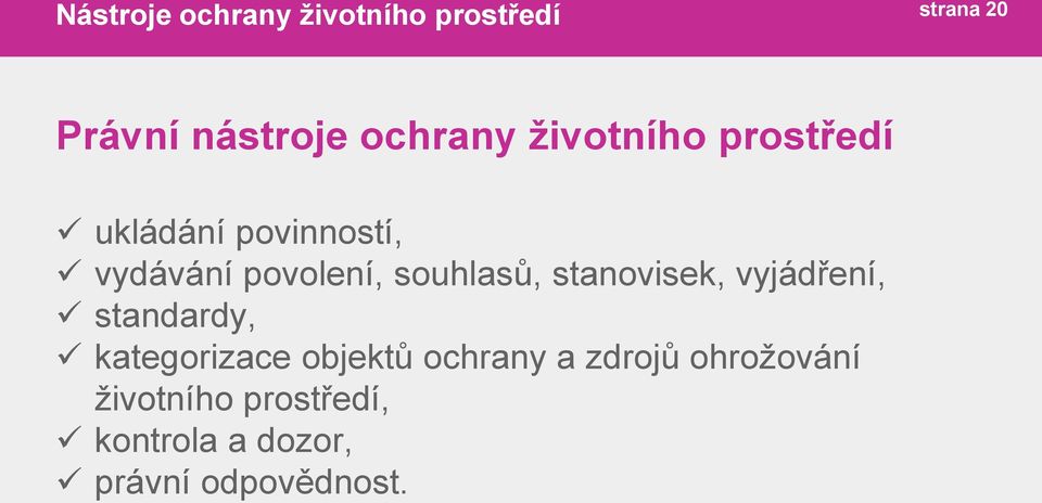 vyjádření, standardy, kategorizace objektů ochrany a zdrojů