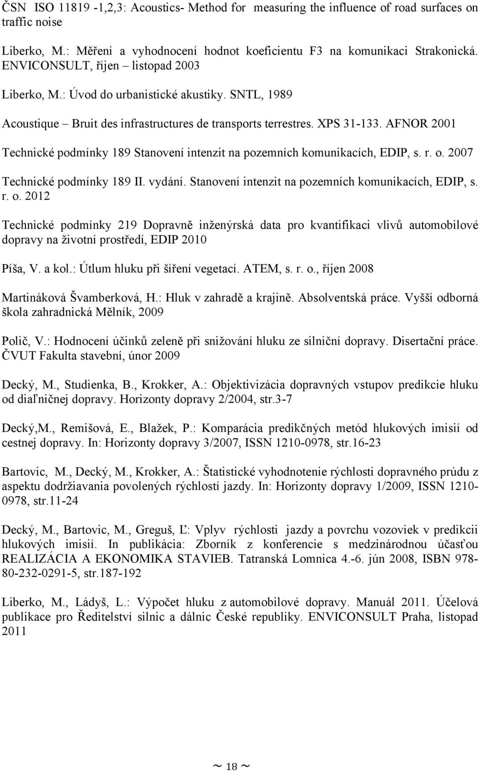 AFNOR 2001 Technické podmínky 189 Stanovení intenzit na pozemních komunikacích, EDIP, s. r. o.