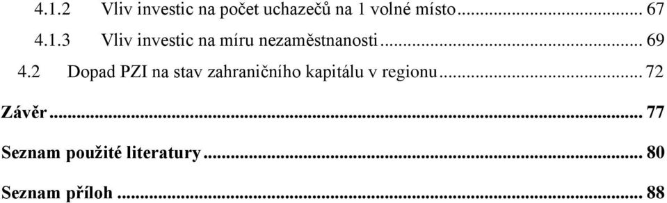 2 Dopad PZI na stav zahraničního kapitálu v regionu.