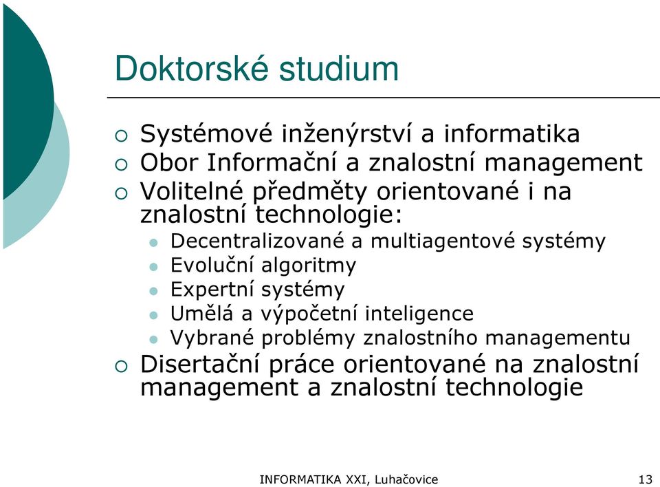 Evoluční algoritmy Expertní systémy Umělá a výpočetní inteligence Vybrané problémy znalostního