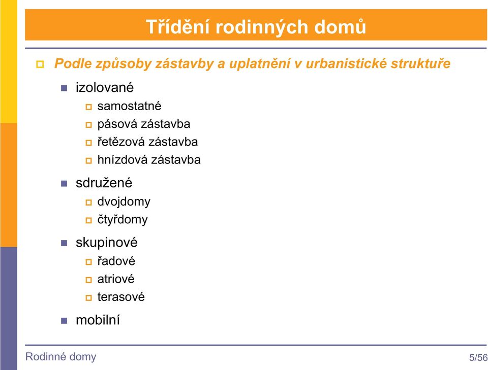 zástavba etzová zástavba hnízdová zástavba sdružené