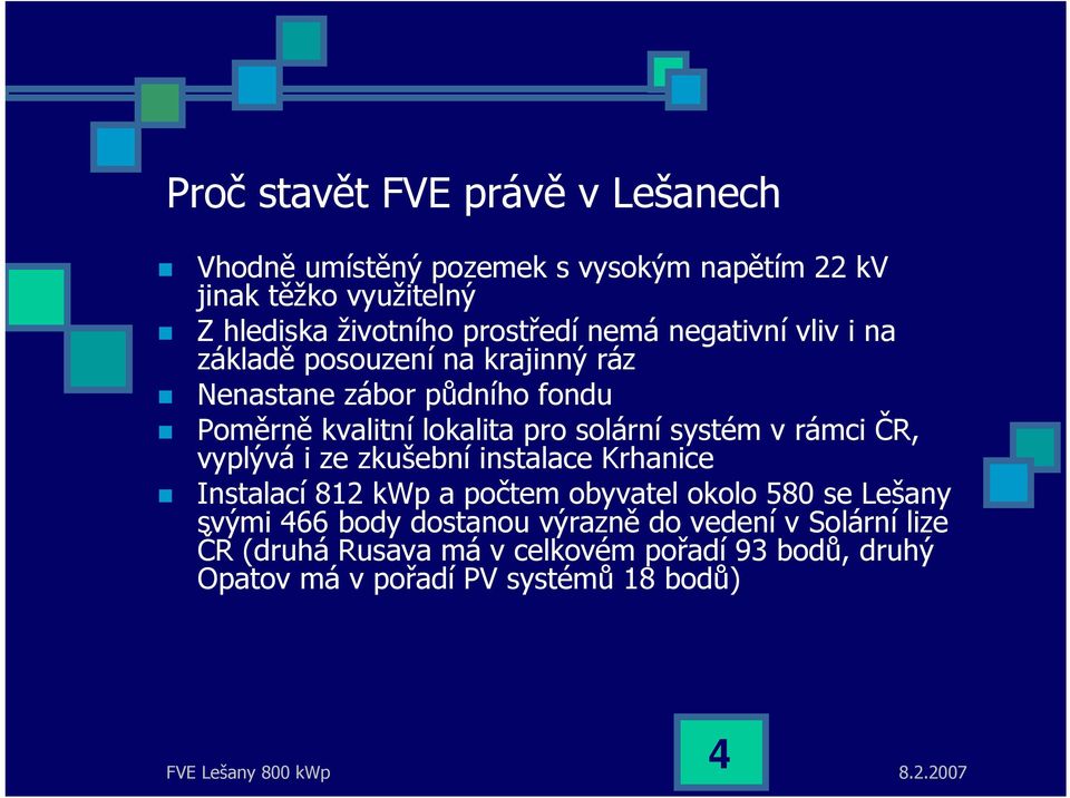 solární systém v rámci ČR, vyplývá i ze zkušební instalace Krhanice Instalací 812 kwp a počtem obyvatel okolo 580 se Lešany svými