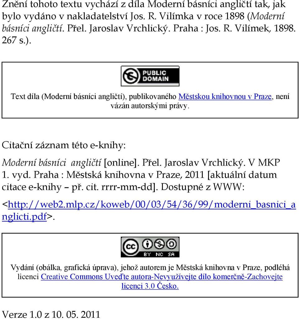 Jaroslav Vrchlický. V MKP 1. vyd. Praha : Městská knihovna v Praze, 2011 [aktuální datum citace e-knihy př. cit. rrrr-mm-dd]. Dostupné z WWW: <http://web2.mlp.