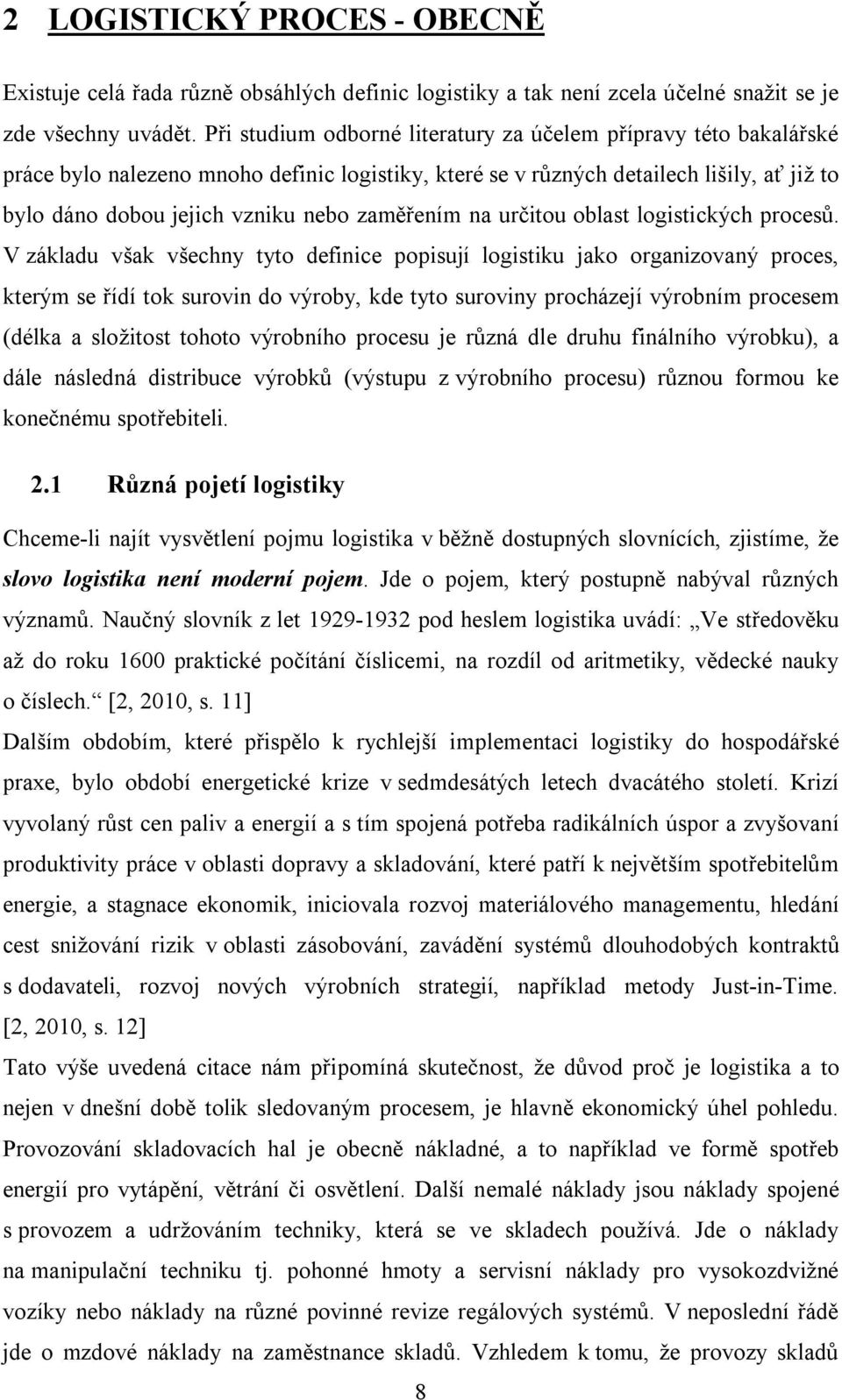 zaměřením na určitou oblast logistických procesů.