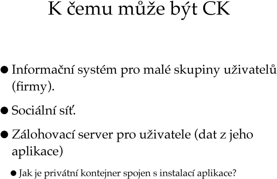 Zálohovací server pro uživatele (dat z jeho