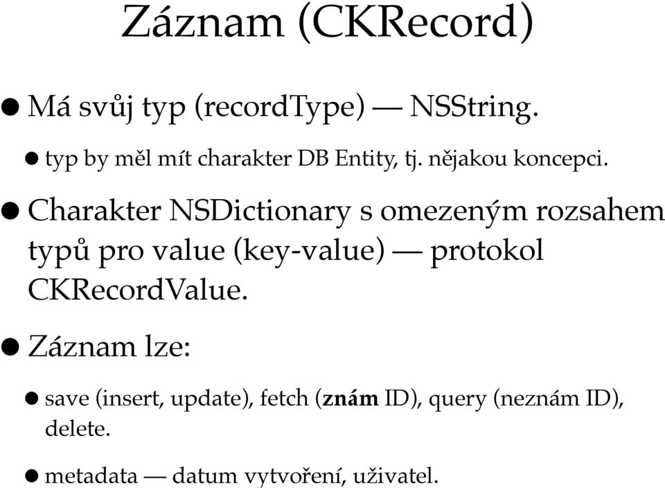 Charakter NSDictionary s omezeným rozsahem typů pro value (key-value) protokol