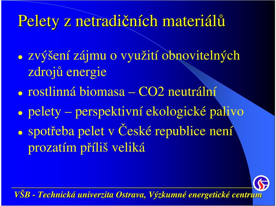 biomasa CO2 neutrální pelety perspektivní ekologické