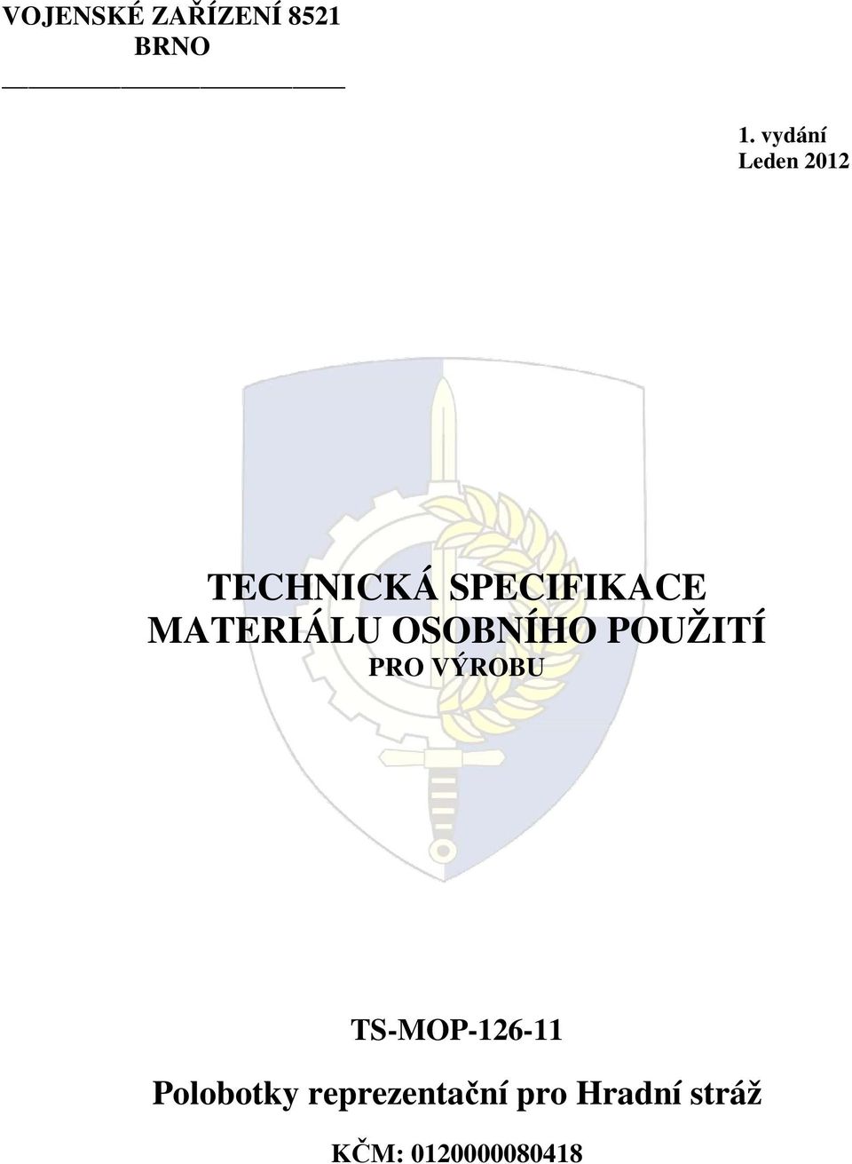 SPECIFIKACE MATERIÁLU OSOBNÍHO POUŽITÍ