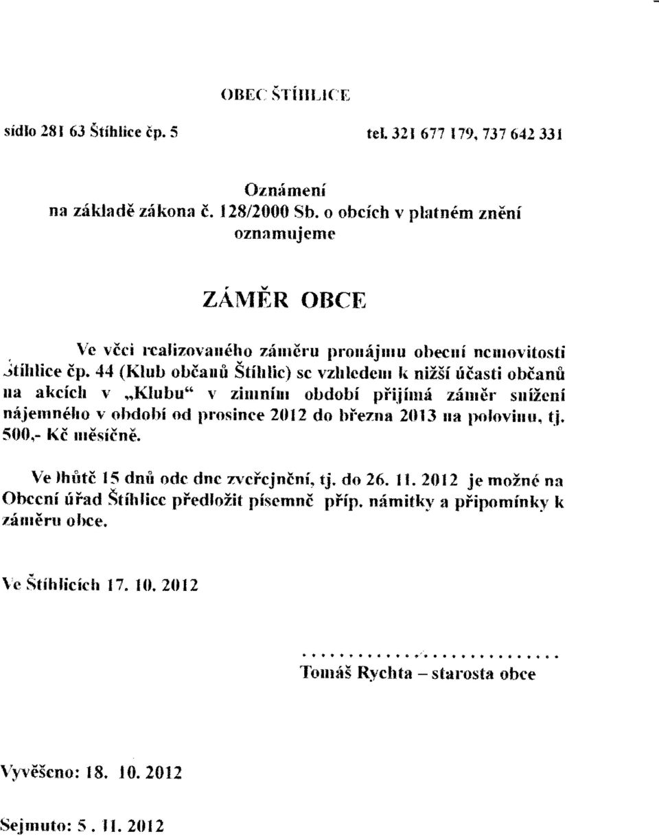 ),* *,"hl*dem k nii5i riiasti obdanri tla akcich v,,klubu" \' zitnnirn obdobi pi'i.iinl6 z6rn6r sniieni nf,iemndho v ohdohi od prosince 2{112 do hi'ezna 20t3 na polovinu, ti. 500.- Ki nrisfine.