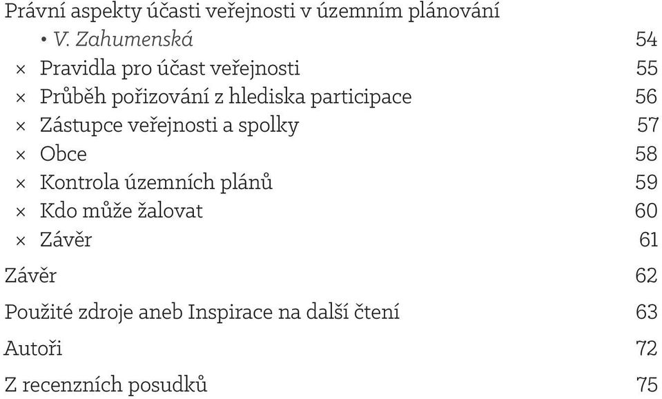 participace 56 Zástupce veřejnosti a spolky 57 Obce 58 Kontrola územních plánů 59