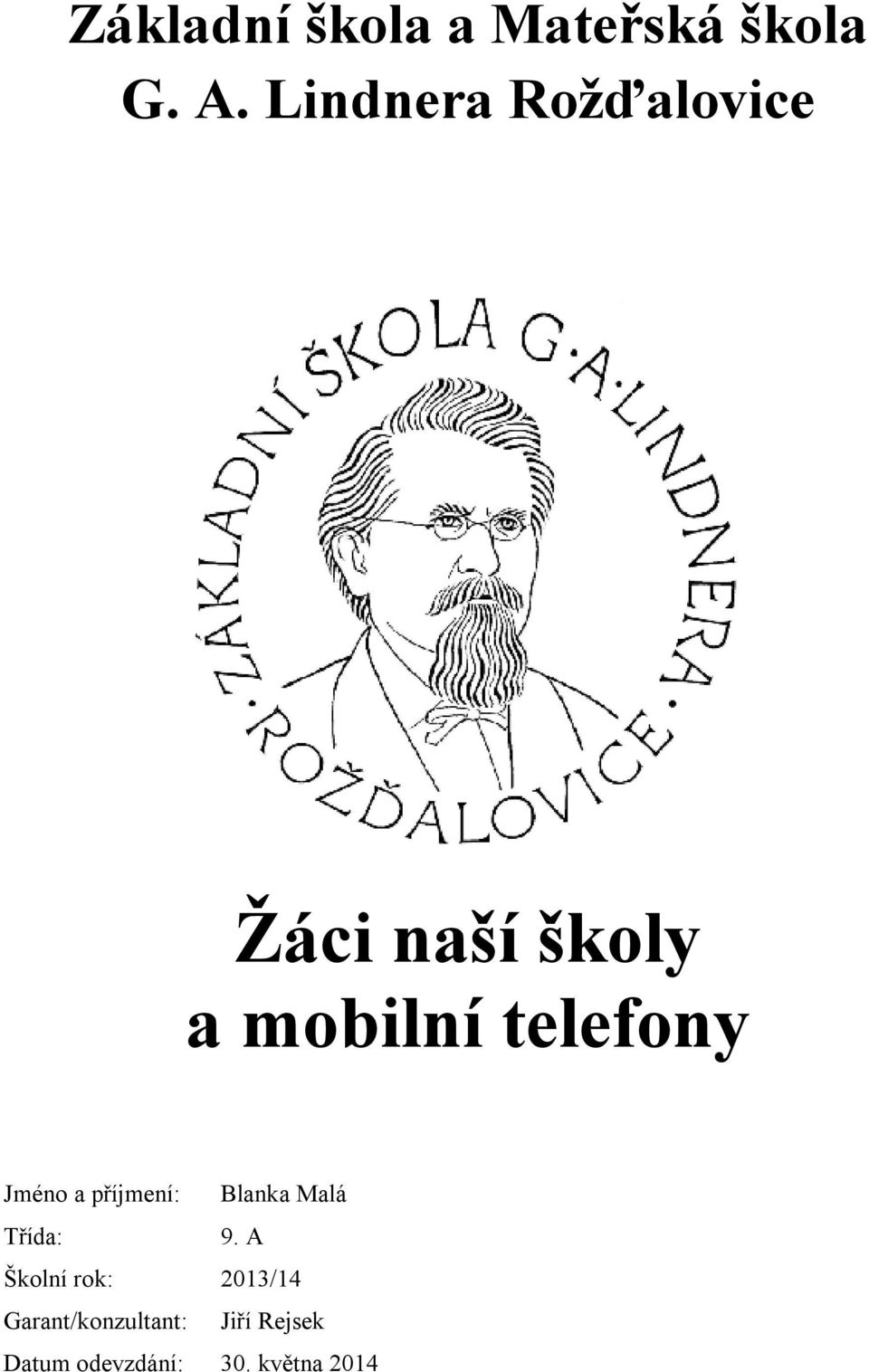 telefony Jméno a příjmení: Blanka Malá Třída: 9.