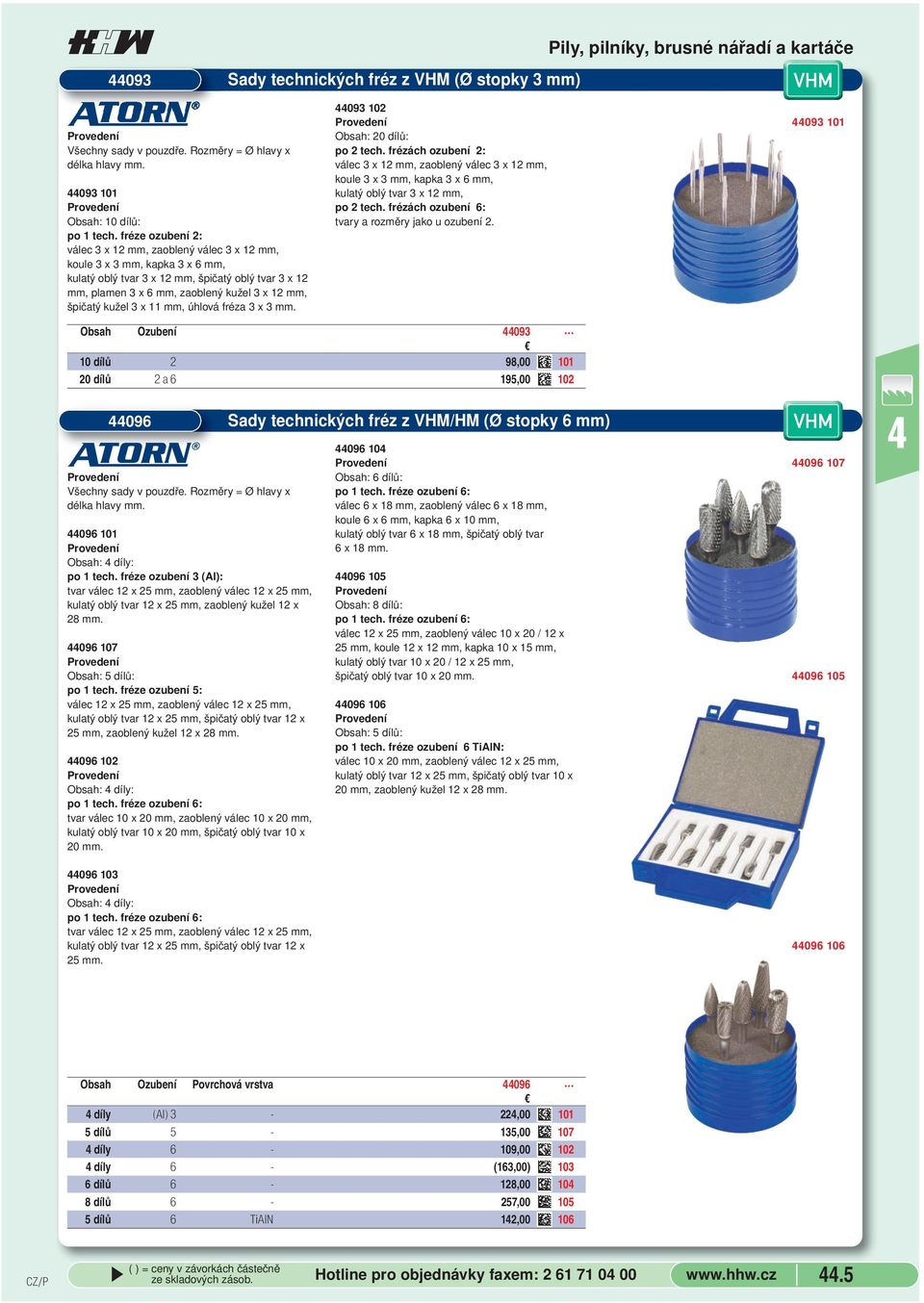 kužel 3 x 11 mm, úhlová fréza 3 x 3 mm. Sady technických fréz z VHM (Ø stopky 3 mm) 093 102 Obsah: 20 dílů: po 2 tech.