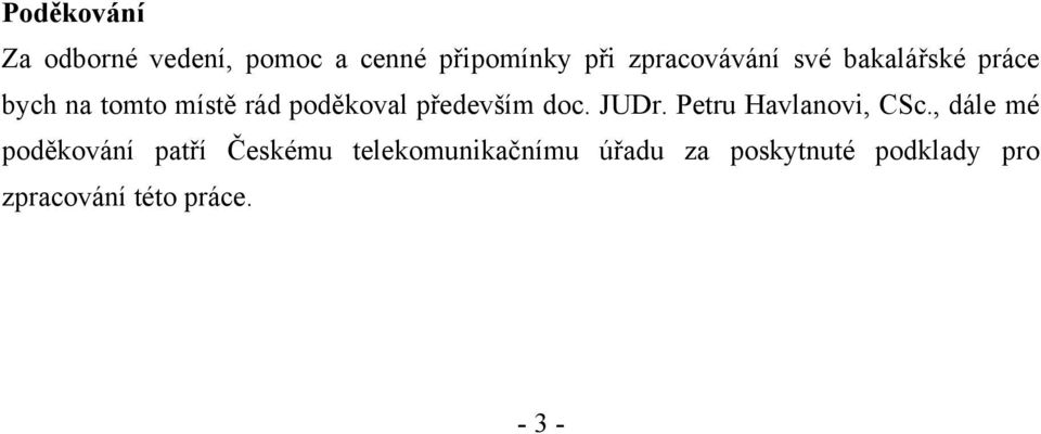 především doc. JUDr. Petru Havlanovi, CSc.