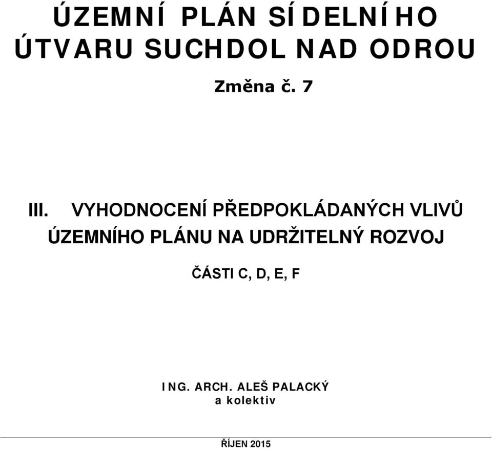 VYHODNOCENÍ PŘEDPOKLÁDANÝCH VLIVŮ ÚZEMNÍHO PLÁNU