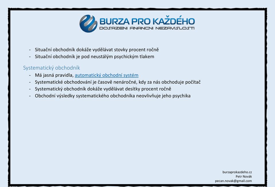 Systematické obchodování je časově nenáročné, kdy za nás obchoduje počítač - Systematický obchodník