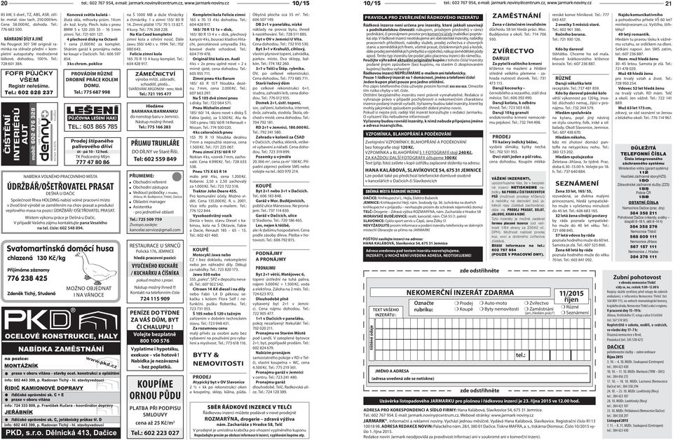 NÁHRADNÍ DÍLY A JINÉ Na Peugeot 307 SW originál ramínka na stěrače přední + kompletní autopotahy modročerné látkové, dohodou, 100 %. Tel.