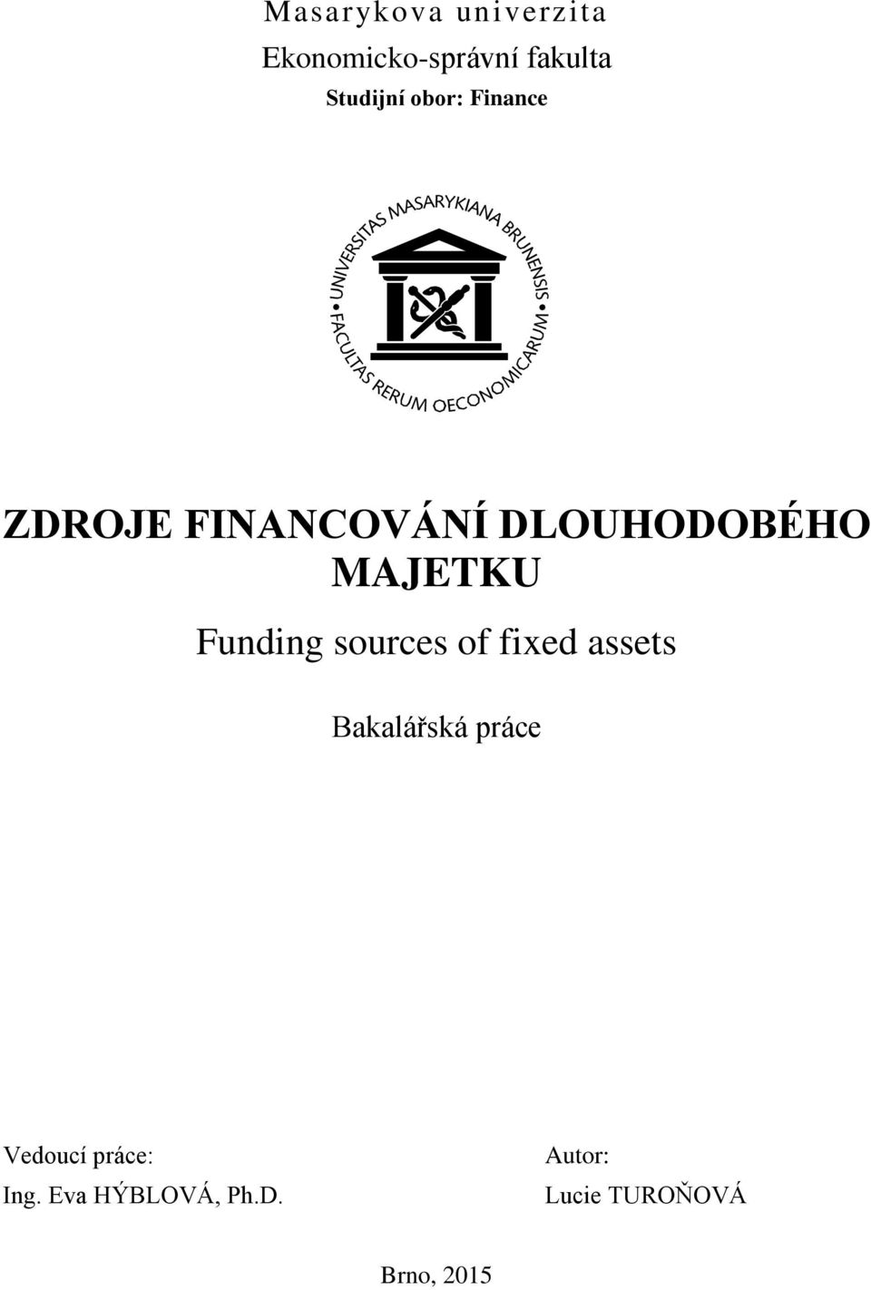 Funding sources of fixed assets Bakalářská práce Vedoucí