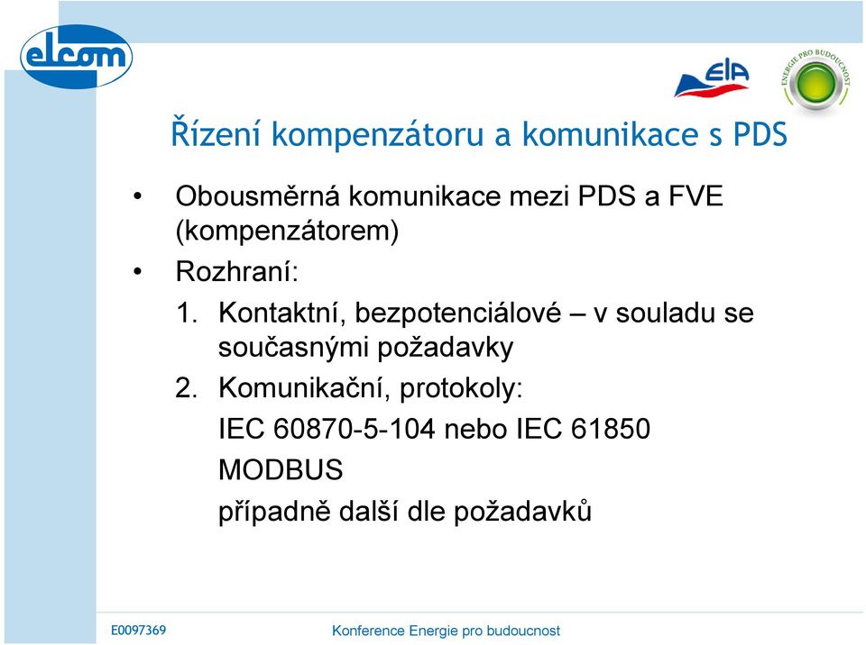 Kontaktní, bezpotenciálové v souladu se současnými požadavky 2.